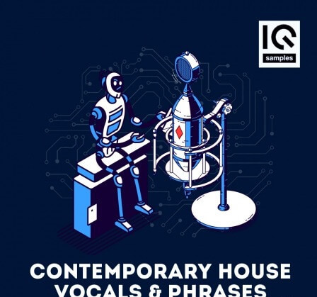 IQ Samples Contemporary House Vocals and Phrases WAV